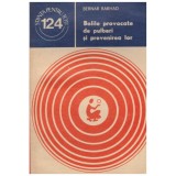 Bernar Barhad - Bolile provocate de pulberi si prevenirea lor - 129579