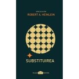 Substituirea, Robert A. Heinlein - Editura Art