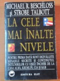 LA CELE MAI INALTE NIVELE.RELATARE DIN CULISELE PUTERII REFERITOARE LA SFARSITUL RAZBOIULUI RECE de MICHAEL R. BESCHLOSS, STROBE TALBOTT 1993