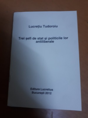 Lucrețiu Tudoroiu, Trei șefi de stat și politicile lor antiliberale, 2012 foto