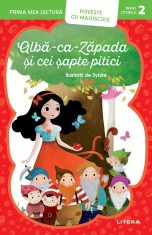 Prima mea lectura. Alba-ca-Zapada si cei sapte pitici. Poveste cu majuscule (Nivelul 2)