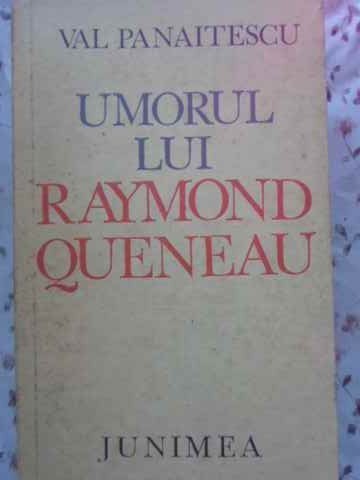 UMORUL LUI RAYMOND QUENEAU-VAL PANAITESCU-223124