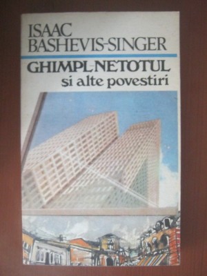 I. Bashevis-Singer - Ghimpl-Netotul şi alte povestiri foto