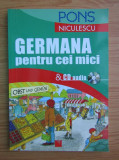 Germana pentru cei mici - traducere de ANNEMARIE PAHOM-LIHACIU (fara CD), Clasa pregatitoare, Limba Germana, Niculescu