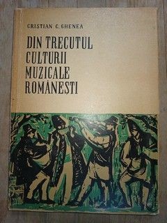 Din trecutul culturii muzicale romanesti- Cristian C.Ghenea foto