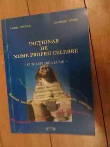 Dictionar De Numii Proprii Celebre - Lavinia Giugula Constantin Dram ,535895