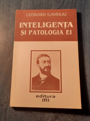 Inteligenta si patologia ei Leonard Gavriliu foto