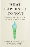 What Happened to You? | Bruce Perry, Oprah Winfrey