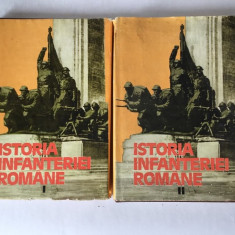 ISTORIA INFANTERIEI ROMANE 2 volume, Editura STIINTIFICA SI ENCICLOPEDICA1985