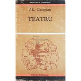 I. L. Caragiale - Teatru (Editia: 1971)