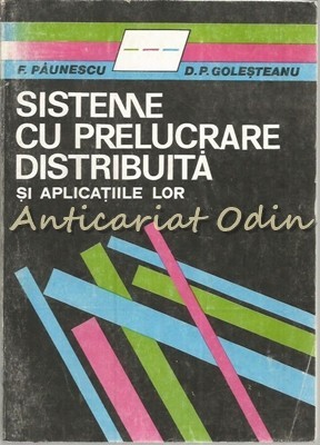 Sisteme Cu Prelucrare Distribuita Si Aplicatiile Lor - F. Paunescu Sisteme Cu Prelucrare Distribuita Si Aplicatiile Lor - F. Paunescu