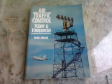 AIR TRAFFIC CONTROL TODAY &amp; TOMORROW - ANNE PAYLOR (CARTE IN LIMBA ENGLEZA)