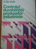 Controlul Durabilitatii Produselor Industriale - V.gh. Voda ,291902, Tehnica