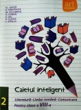 Caietul inteligent. Literatură, limba rom&acirc;nă, comunicare. Pentru clasa a VIII-a. Semestrul II - Paperback brosat - Elena C&acirc;rstocea, Ana Coman, Monica