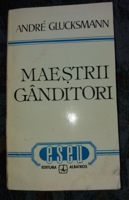 MAESTRII GANDITORI - ANDRE GLUCKSMANN, foto