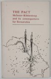 THE PACT MOLOTOV - RIBBENTROP AND ITS CONSEQUENCES FOR BESSARABIA , DOCUMENTS , 1991