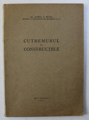 CUTREMURUL SI CONSTRUCTIILE de AUREL A. BELES 1941 foto