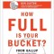 How Full Is Your Bucket?: Positive Strategies for Work and Life