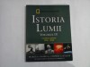 ISTORIA LUMII - NATIONAL GEOGRAPHIC - VOLUMUL IV - CONFLICTE GLOBALE 1900-2000 - PATRICIA S. DANIELS