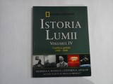 ISTORIA LUMII - NATIONAL GEOGRAPHIC - VOLUMUL IV - CONFLICTE GLOBALE 1900-2000 - PATRICIA S. DANIELS