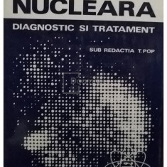 T. Pop - Medicina nucleara, diagnostic si tratament (editia 1983)
