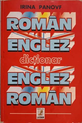 DICTIONAR ROMAN ENGLEZ, ENGLEZ ROMAN-IRINA PANOVF foto