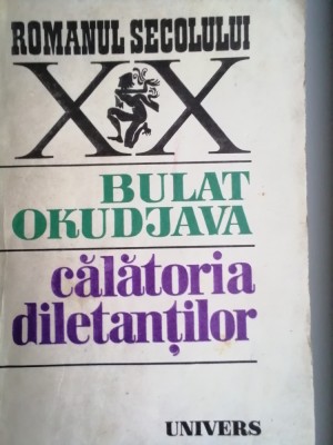 BULAT OKUDJAVA - CĂLĂTORIA DILETANTILOR foto