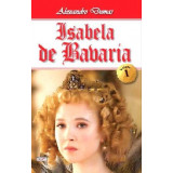 Isabela de Bavaria 1/2 - Alexandre Dumas