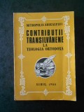 CONTRIBUTII TRANSILVANENE LA TEOLOGIA ORTODOXA (1988)