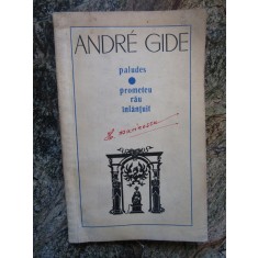 ANDRE GIDE - PALUDES / PROMETEU RAU INLANTUIT