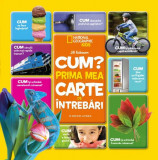 Cum? Prima mea carte de &icirc;ntrebări - Hardcover - Jill Esbaum - Litera