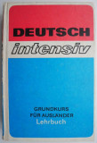 Cumpara ieftin Deutsch Intensiv Grundkurs f&uuml;r Ausl&auml;nder: Manual intensiv de limba germană pentru &icirc;ncepători