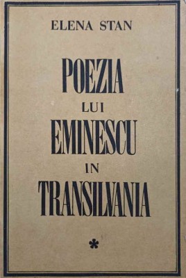 POEZIA LUI EMINESCU IN TRANSILVANIA-ELENA STAN-225535 foto