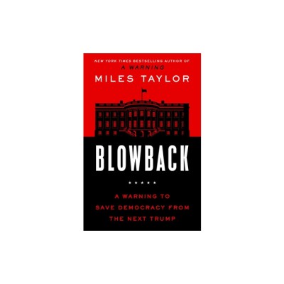 Blowback: A Warning to Save Democracy from the Next Trump foto