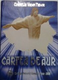 Corneliu Vadim Tudor - Cartea de Aur (Editia 2003) - 735 pagini - Stare Foarte Buna