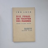 Ion Luca, Die Frau: Die Tochter des Mannes: drama in drei akten / Alfred Klug, ed. I, Bacau, Tiparnita Primariei, 1938, dedicate lui Gheorghe Palosanu