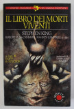 IL LIBRO DEI MORTI VIVENTI di STEPHEN KING , ROBERT R. McCAMMON , RAMSEY CAMPBELL , E ALTRI , 1995, EDITIE IN LIMBA ITALIANA