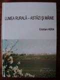 Lumea rurala - astazi si maine / coord. Cristian Hera