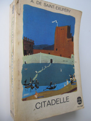 Citadelle (Le Livre de la poche) - lb. franceza - A. De Saint Exupery foto