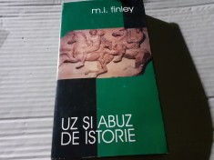 UZ SI ABUZ DE ISTORIE - M. I. FINLEY, ED RAO 315 PAG CARTONATA SUPRACOPERTA foto