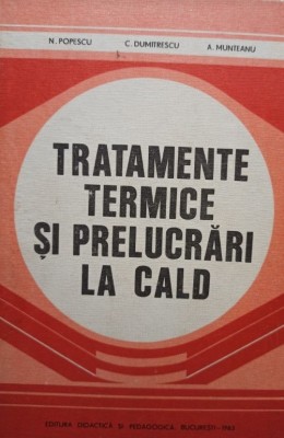 N. Popescu - Tratamente termice si prelucrari la cald (Editia: 1983) foto