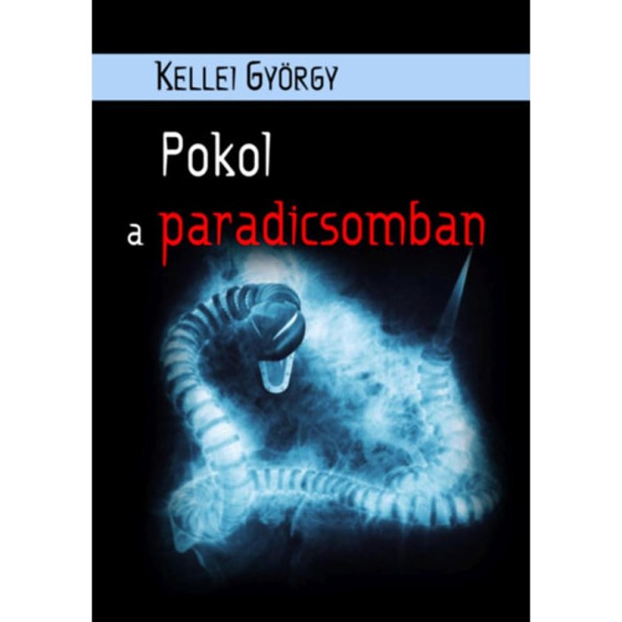 Pokol a paradicsomban - Kellei Gy&ouml;rgy