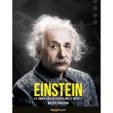 Einstein - Az ember a relativit&aacute;selm&eacute;let m&ouml;g&ouml;tt - Walter Isaacson