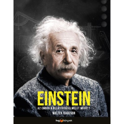Einstein - Az ember a relativit&amp;aacute;selm&amp;eacute;let m&amp;ouml;g&amp;ouml;tt - Walter Isaacson foto