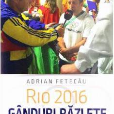 Rio 2016. Ganduri razlete - Adrian Fetecau