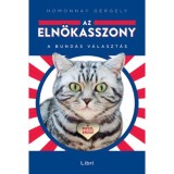 Az eln&ouml;kasszony - A bund&aacute;s v&aacute;laszt&aacute;s - Homonnay Gergely