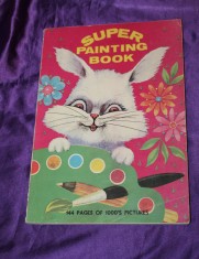 Super Painting Book, 1984, Ion Creanga Publishing House, desenatori romani, Printata in Romania pentru Marea Britanie carte copii colorat veche