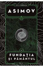 Fundatia si Pamantul. Seria Fundatia Vol.5 - Isaac Asimov