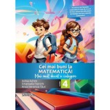 Cei mai buni la matematica! Mai mult decat o culegere clasa a 4-a - Anca Veronica Taut