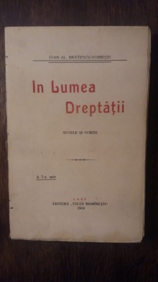 IN LUMEA DREPTATII- IOAN AL. BRATESCU-VOINESTI foto